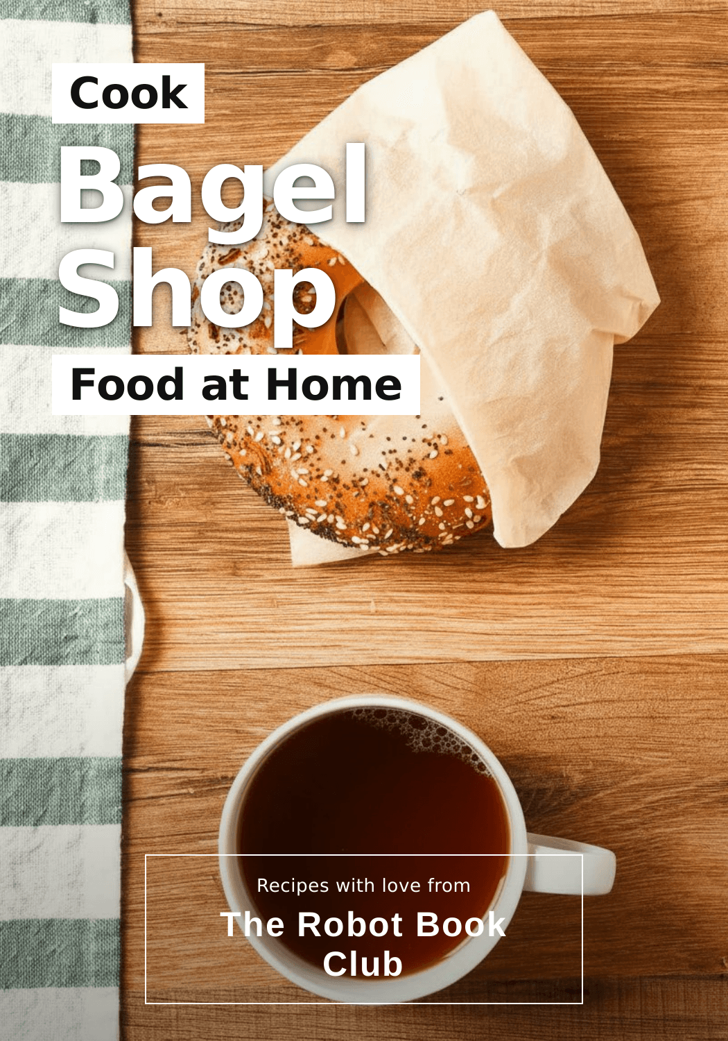 Cook Bagel Shop Food at Home